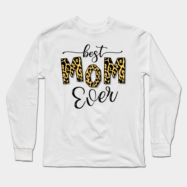 Best Mom Ever Leopard Mothers Day Gift Long Sleeve T-Shirt by PurefireDesigns